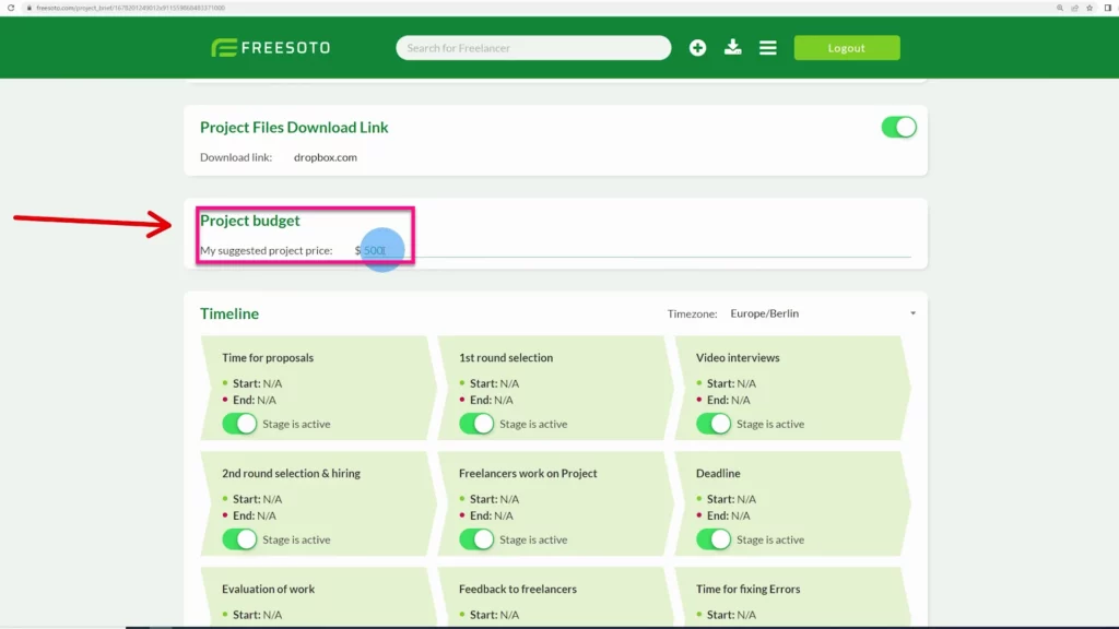 Determine the project price Project Budget is the place where you state the price you are willing to pay for the project